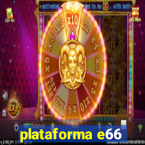 plataforma e66